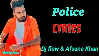 (LYRICS) : POLICE :DJFlow |Afsana Khan |Shree Brar | New Punjabi Song 2020