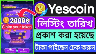 Yescoin Final Listing date | Yescoin সবাইকে টাকা দিবে | Snapshot update | Yescoin eligible criteria