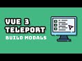 Use Vue Teleport to Make Modals and Popups