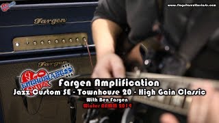 NAMM 2014: Fargen Amps Jazz Custom SE, Town House 20, and High Gain Classic Demo