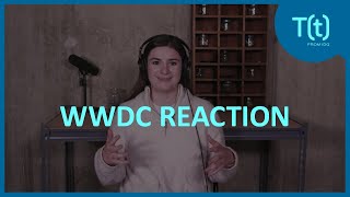 WWDC reaction, exciting iOS 14 updates