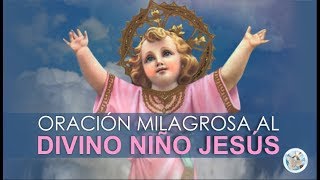 ORACIÓN MILAGROSA AL DIVINO NIÑO JESÚS, PARA PETICIONES URGENTES O DESESPERADAS
