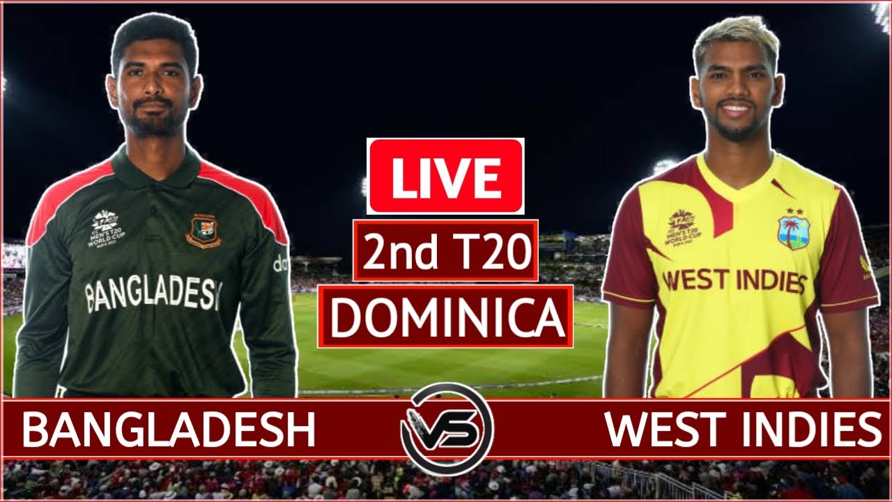 Bangladesh Vs West Indies 2nd T20 Live | BAN Vs WI 2nd T20 Live Scores ...