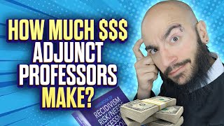 How Much Money Do Adjunct Professors Make?