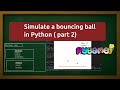 How to Simulate a bouncing ball (Part 2) | Python | Numerical Simulation | Pygame | Visualization
