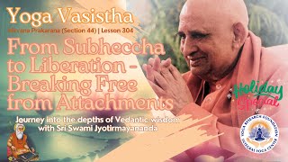 Yoga Vasistha: From Subheccha to Liberation - Breaking Free From Attachments #304