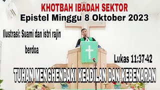 KHOTBAH IBADAH SEKTOR: TUHAN MENGHENDAKI KEADILAN DAN KEBENARAN (LUKAS 11:37-42)