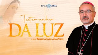 Testemunho da Luz com Dom João Justino - Rádio Maria Brasil - 22/01/2025