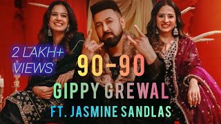 90-90-Lyrial | Gippy Grewal & Jasmine Sandlas | Sargun Mehta | Roopi Gill | New Song 2024 #trending
