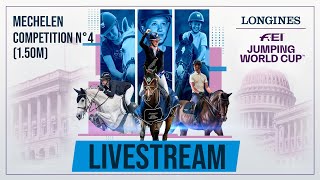 🔴 LIVE | Competition N°4 (1.50m) | Longines FEI Jumping World Cup™ Mechelen