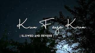 Kun Faya Kun [Slowed+Reverb] - A.R. Rahman , Mohit Chauhan , Javed Ali | Lofi Remake | Yadrahosh