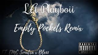 L.A Playboii - Empty Pockets Remix Ft. EMC Senatra x Ble$$