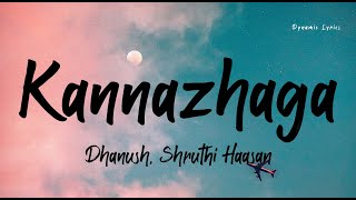 Kannazhaga Lyrics - 3 | @AnirudhOfficial x Dhanush x Shruthi | Tamil