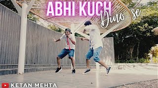 Abhi Kuch Dino Se Dance Cover | Ketan Mehta Ft. Naksh Kanwal