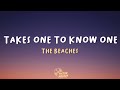 The Beaches - Takes One To Know One (Lyrics)