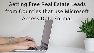 Getting Free Real Estate Leads from Counties that use Microsoft Access Data Format