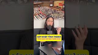 Sáp nhập tỉnh thành: Tinh gọn bộ máy hay thêm 1 bài toán khó?