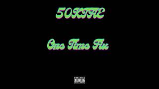 50ktae - One Time Fix (Official video)