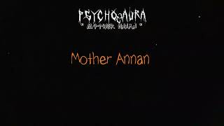 PSYCHO AURA - Mother Annan