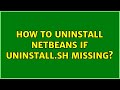 Ubuntu: How to uninstall netbeans if uninstall.sh missing?