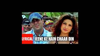 Lyrical Video: Jeene Ke Hain Chaar Din | Mujhse Shaadi Karogi | Salman Khan,Akshay Kumar,Priyanka