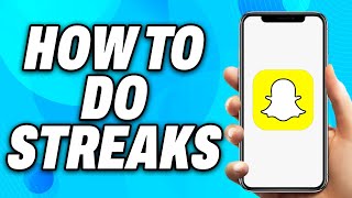How to Do Streaks on Snapchat - Easy Fix