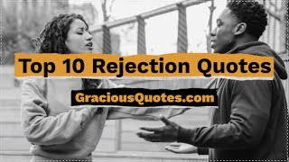 Top 10 Rejection Quotes - Gracious Quotes