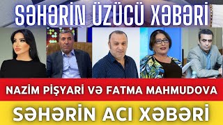 TECİLİ XEBER! Fatma Mahmudova dunyasını deyişib? AÇIQLAMA