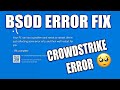 How To Fix CrowdStrike Blue Screen Death(BSOD) Error