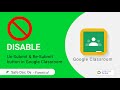 Disable Unsubmit and Resubmit button in google classroom | Google Workspace | xfanatical