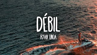 Ryan Unoa - Débil (Letra/Lyrics)