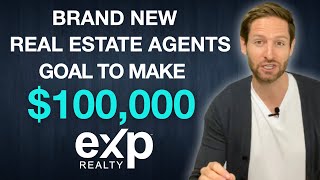 Brand New eXp Realty Real Estate Agent's Goal to Make 100K in First Year