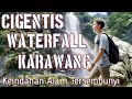 CIGENTIS WATERFALL KARAWANG ||Keindahan Wisata Alam Yang Tersembunyi||