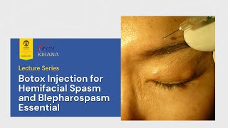 Neuro-ophthalmology Lecture: Botox Injection for Hemifacial Spasm and Blepharospasm Essential