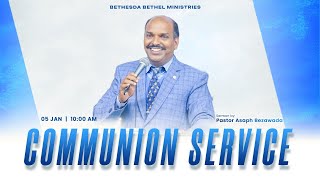 COMMUNION SERVICE || 05-01-2025 || BETHESDA BETHEL MINISTRIES || PASTOR. ASAPH BEZAWADA