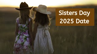 National Sisters Day 2025 -When is Sisters Day Date 2025 -Happy Sisters Day 2025 -Sunday August 2025