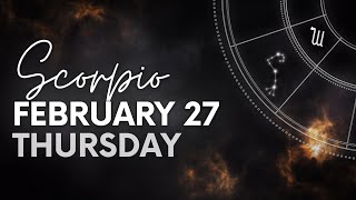 Scorpio - Daily Horoscope - February 27, 2025