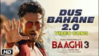 Dus Bahane 2.0 [ Full Video Song Baaghi 3 ] Tiger Shroff, Shraddha K | Dus Bahane Karke Le Gaye Dil