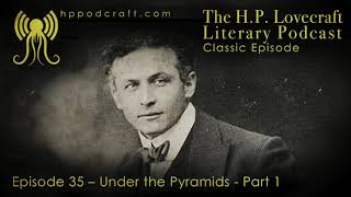HPPodcraft 35 – Under The Pyramids – Part 1