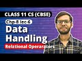 Chapter 8 Data handling | Relational operator | Class 11 Computer Science | Class 11 Python |