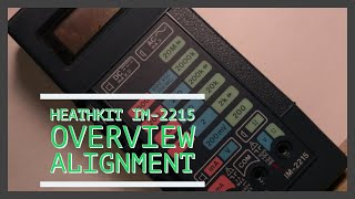 Heathkit IM-2215 Overview and Calibration