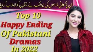Top 10 Pakistani Dramas With Happy Ending 2022 || Pakistan Drama Industry