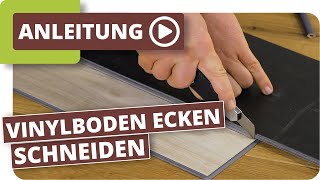 Vinylboden Ecken schneiden