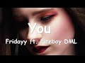 Fridayy – You (ft. Fireboy DML) Lyrics 💗♫