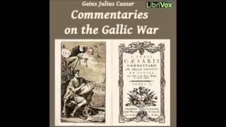 Commentaries on the Gallic War audiobook by GAIUS JULIUS CAESAR - part 1