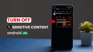 How To Turn Off X Twitter Sensitive Content On Android