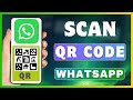 How To Scan QR Code On WhatsApp | Scan WhatsApp QR Code On Phone