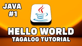 JAVA #1 -HELLO WORLD with JDK and IDE Installation| Tagalog-Filipino Java Tutorial For Beginners