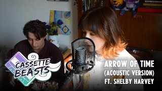 Cassette Beasts - Arrow of Time (Acoustic Version) ft. Shelby Harvey