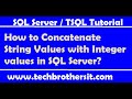 How to Concatenate String Values with Integer values in SQL Server - TSQL Tutorial